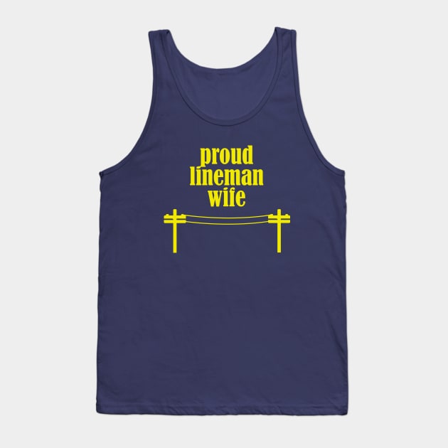 Proud Lineman Wife - Lineman / Electrician Engineer Tank Top by CottonGarb
